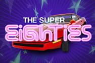 The Super Eighties